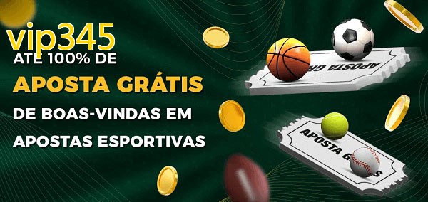 vip345bet Ate 100% de Aposta Gratis